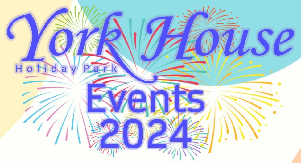 Our 2024 events at York House Holiday Park